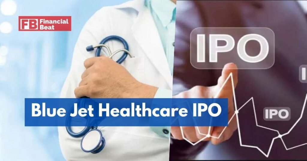 Blue Jet Healthcare IPO