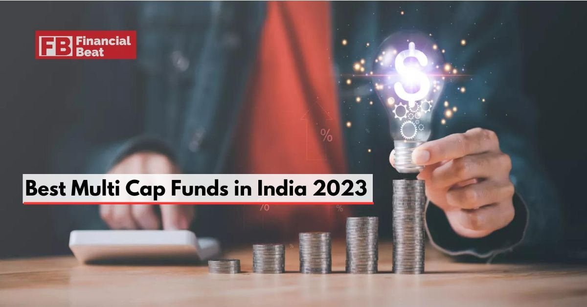 Best Multi Cap Funds in India 2023