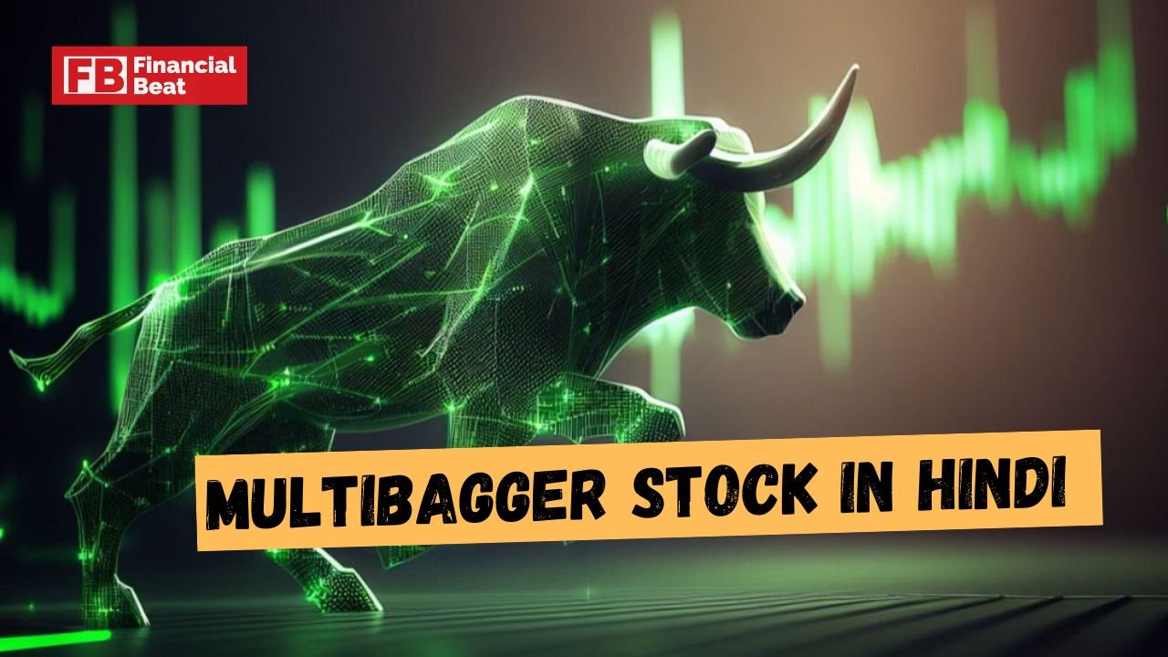 Multibagger Stock Kya Hai?_financial beat