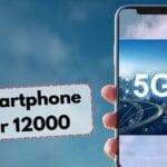 5G Smartphone Under 12000